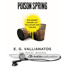 Poison Spring: The Secret History of Pollution and The EPA