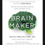 Dr. David Perlmutter: Protecting the Brain and Healing the Gut
