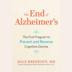 Dr. Dale Bredesen: The End of Alzheimer’s