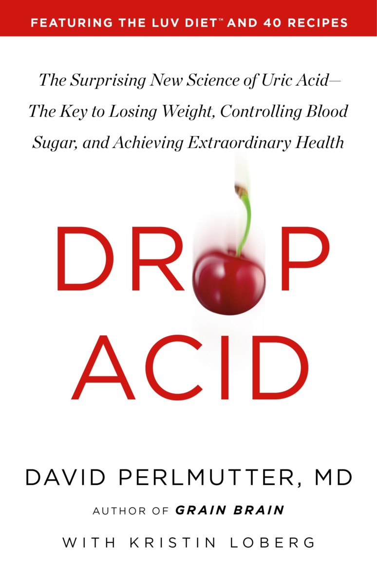 Dr. David Perlmutter: Drop Acid